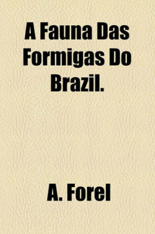 Cover of A Fauna Das Formigas Do Brazil.