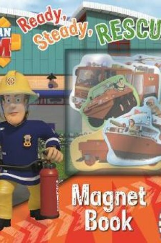 Cover of Fireman Sam: Ready, Steady, Rescue! Magnet Book