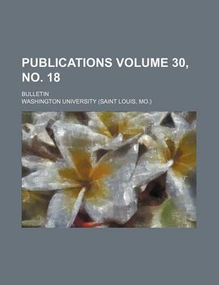 Book cover for Publications; Bulletin Volume 30, No. 18