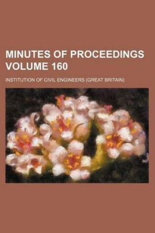 Cover of Minutes of Proceedings Volume 160