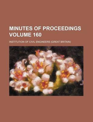 Book cover for Minutes of Proceedings Volume 160