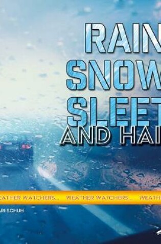 Cover of Rain, Snow, Sleet, and Hail