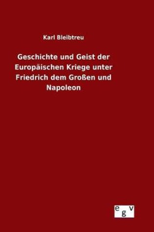 Cover of Geschichte und Geist der Europaischen Kriege unter Friedrich dem Grossen und Napoleon