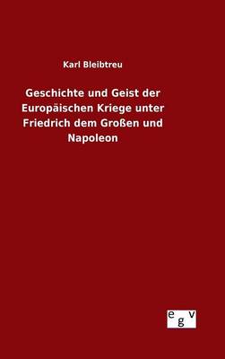 Book cover for Geschichte und Geist der Europaischen Kriege unter Friedrich dem Grossen und Napoleon