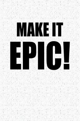 Book cover for Make It Epic!