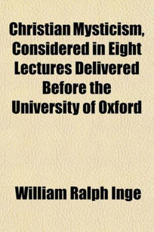 Cover of Christian Mysticism, Considered in Eight Lectures Delivered Before the University of Oxford