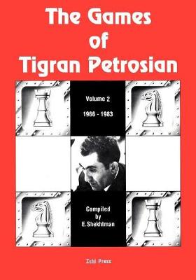 Book cover for The Games of Tigran Petrosian Volume 2 1966-1983