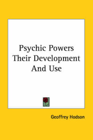 Cover of Psychic Powers Their Development and Use