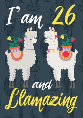 Book cover for I'am 26 And Llamazing