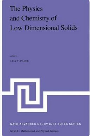 Cover of The Physics and Chemistry of Low Dimensional Solids