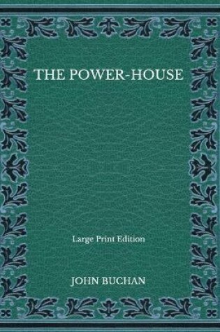 Cover of The Power-House - Large Print Edition