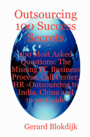 Cover of Outsourcing 100 Success Secrets - 100 Most Asked Questions