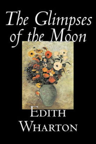 Cover of The Glimpses of the Moon by Edith Wharton, Fiction, Horror, Fantasy, Classics