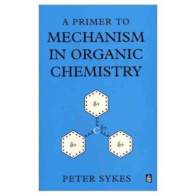 Book cover for A Primer to Mechanism In Organic Chemistry