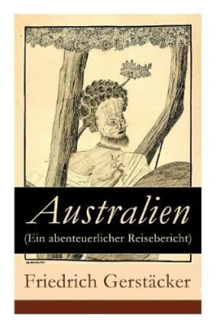 Cover of Australien (Ein abenteuerlicher Reisebericht)