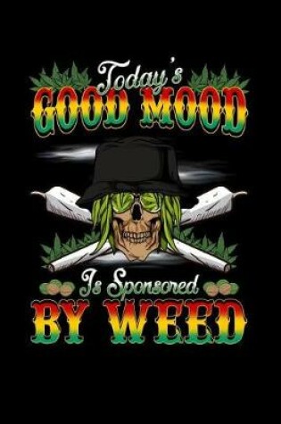 Cover of Today's Good Mood Is Sponsored by Weed