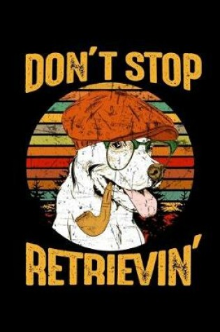 Cover of Dont Stop Retrievin