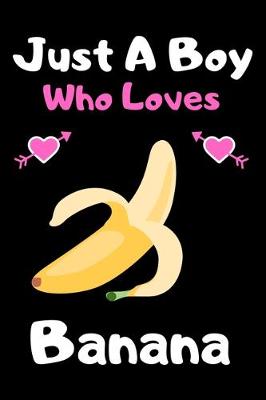 Book cover for Just a boy who loves banana