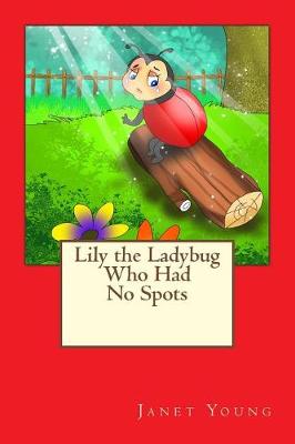 Book cover for Lily the Ladybug Who Had No Spots