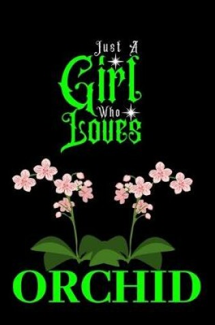 Cover of Just A Girl Who Loves Orchid