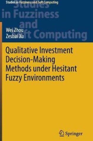 Cover of Qualitative Investment Decision-Making Methods under Hesitant Fuzzy Environments