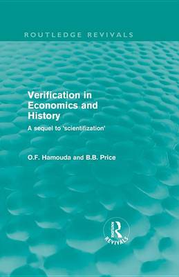 Book cover for Verification in Economics and History: A Sequel to 'Scientifization'