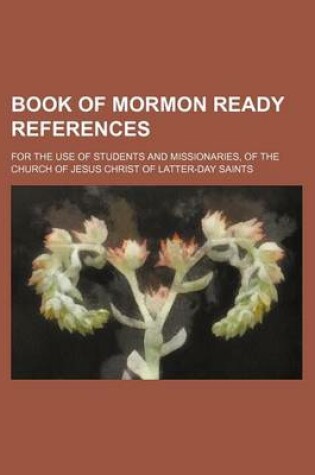 Cover of Book of Mormon Ready References; For the Use of Students and Missionaries, of the Church of Jesus Christ of Latter-Day Saints