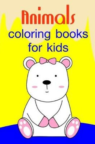 Cover of Animals coloring books for kids