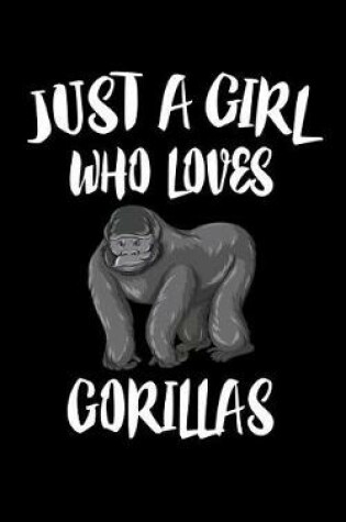 Cover of Just A Girl Who Loves Gorillas