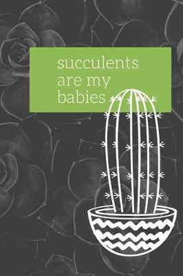 Book cover for Succulents Are My Babies