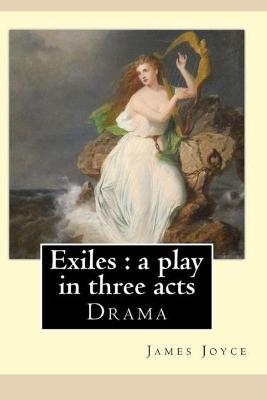 Book cover for Exiles- A Play in Three Acts by James Joyce Annotated and Illustrated Edition