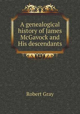 Book cover for A genealogical history of James McGavock and His descendants