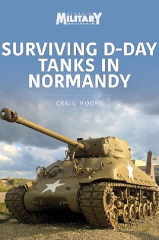 Cover of Surviving D-Day Tanks in Normandy