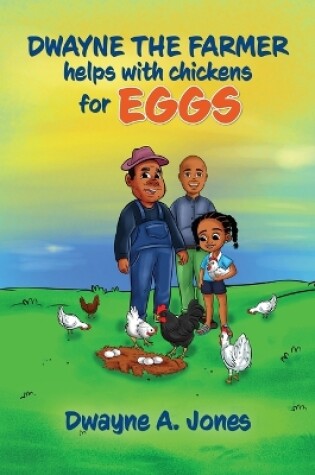 Cover of Dwayne the Farmer Helps With Chickens for Eggs