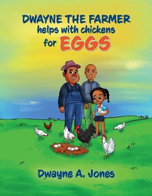 Book cover for Dwayne the Farmer Helps With Chickens for Eggs