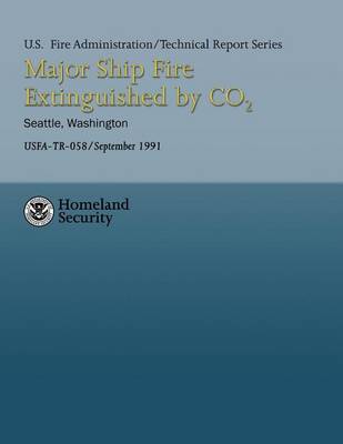 Cover of Major Ship Fire Extinguished by CO2- Seattle, Washington