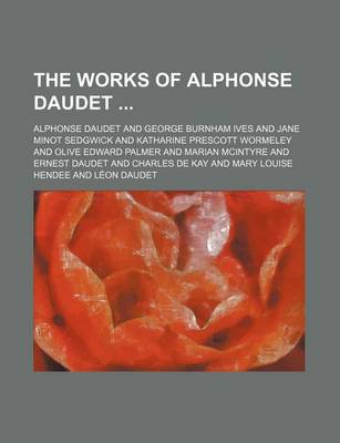 Book cover for The Works of Alphonse Daudet Volume 4