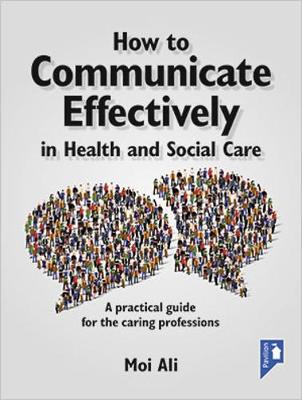 Cover of How to Communicate Effectively in Health and Social Care