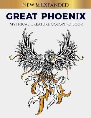 Book cover for Great Phoenix Mythical Creature Coloring Book