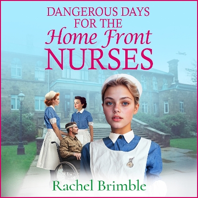 Book cover for Dangerous Days for the Home Front Nurses