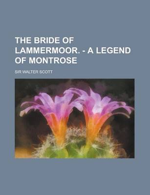 Book cover for The Bride of Lammermoor. - A Legend of Montrose