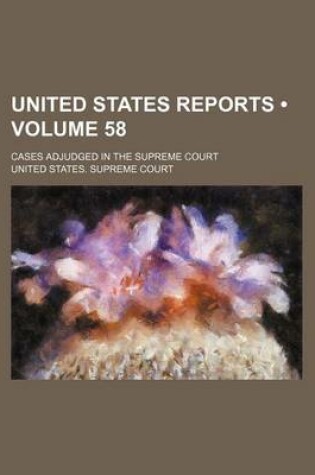 Cover of United States Reports (Volume 58); Cases Adjudged in the Supreme Court