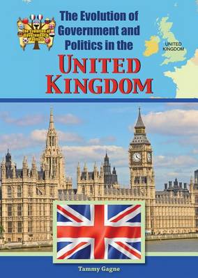 Book cover for The Evolution of Government and Politics in the United Kingdom