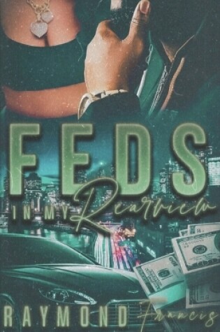 Cover of Feds In My Rearview