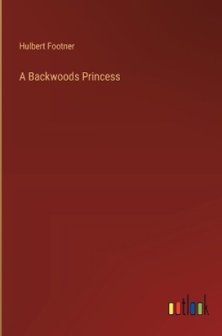 Cover of A Backwoods Princess