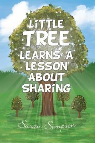 Cover of Little Tree Learns a Lesson about Sharing