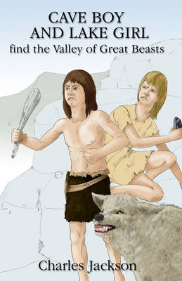 Book cover for Cave Boy and Lake Girl Find the Valley of Great Beasts