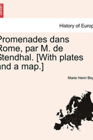 Cover of Promenades Dans Rome, Par M. de Stendhal. [With Plates and a Map.]