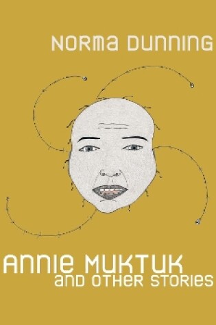 Cover of Annie Muktuk and Other Stories
