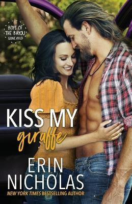 Book cover for Kiss My Giraffe (Boys of the Bayou Gone Wild)